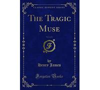 The Tragic Muse, Vol. 1 of 2 (Classic Reprint)