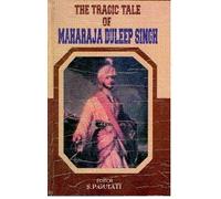 The Tragic Tale of Maharaja Duleep Singh: Sikh Empire 1708-1849