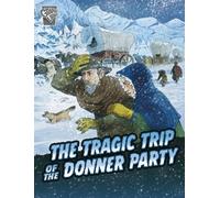 The Tragic Trip of the Donner Party