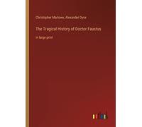 The Tragical History of Doctor Faustus: in large print