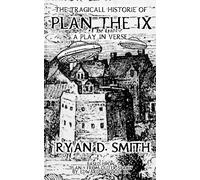 The Tragicall Historie of Plan the IX