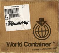 The Tragically Hip - World Container