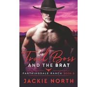 The Trail Boss and the Brat: A Gay M/M Cowboy Romance: 6 (Farthingdale Ranch)