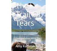 The Trail Of Tears: Confrontation With The Past (My Ancestrol Protectors)