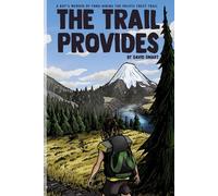 The Trail Provides: A Boy's Memoir of Thru-Hiking the Pacific Crest Trail