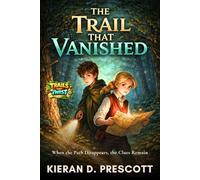 The Trail That Vanished: When the Path Disappears, the Clues Remain: 1 (Trails That Twist)