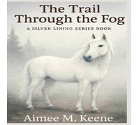The Trail Through the Fog: A Silver Lining Series Book: 1
