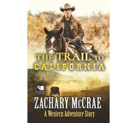 The Trail to California: A Classic Western Adventure