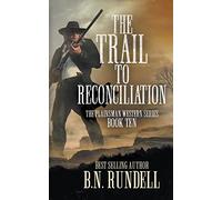 The Trail To Reconciliation: A Classic Western Series: 10 (Plainsman Western Series)