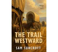 The Trail Westward: Large Print easy to read Western for Seniors with Dementia, Alzheimer’s or memory issues (Westerns for Seniors)