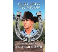 The Trailblazer: Enemies to Lovers Western Romance: 1 (Urban Cowboys)