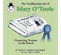The Trailblazing Life of Mary O'Toole: A Pioneering Woman on the Bench