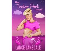 The Trailer Park Twink: An MM Forbidden Romance (The Core Four)