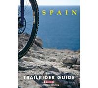 The Trailrider Guide - Spain: Single Track Mountain Biking in Spain