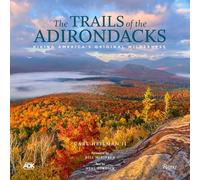 The Trails of the Adirondacks: Hiking America's Original Wilderness (Great Hiking Trails)