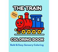 The Train Coloring Book: Bold and Easy Sensory Coloring Book for Autistic Children, Toddlers, and Train Lovers