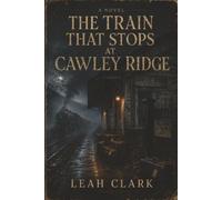 The Train That Stops At Cawley Ridge