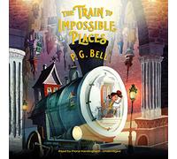 The Train to Impossible Places