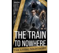 The Train to Nowhere: The Hostility Timeline - Part I: The Living Nightmare