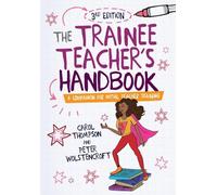 The Trainee Teacher's Handbook: A companion for initial teacher training