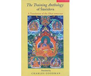 The Training Anthology of Santideva: A Translation of the Siksa - samuccaya