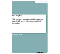 The training experiences and competence in an IAPT service of recently qualified therapists