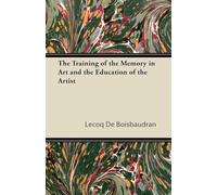 The Training of the Memory in Art and the Education of the Artist