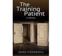 The Training Patient: A Novel (The Karnac Library)