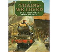 The Trains We Loved