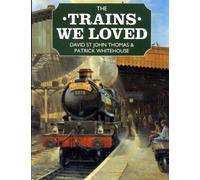 The Trains We Loved