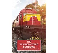 The Trainspotter’s Log Book - The Train Enthusiast’s Journal