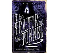 The Traitor and the Tunnel: A Mary Quinn Mystery