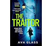 The Traitor : by the new Queen of Spy Fiction according to The Guardian