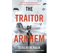 The Traitor of Arnhem