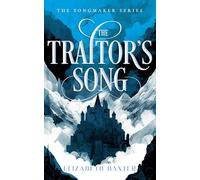 The Traitor’s Song: 3 (The Songmaker)