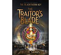The Traitor's Blade: Volume 5 (Blackthorn Key)