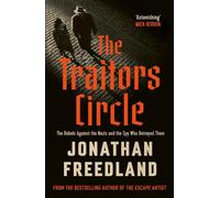 The Traitors Circle: The Rebels Against the Nazis and the Spy Who Betrayed Them
