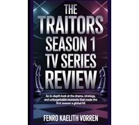 The Traitors Season 1 TV Series Review: An In-Depth Look at the Drama, Strategy, and Unforgettable Moments That Made the First Season a Global Hit ... Dagger: The Complete Anatomy of The Traitors)