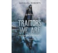 The Traitors We Are: Crown and Tide Book 1