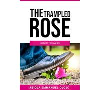 THE TRAMPLED ROSE: Beauty for ashes