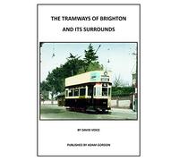 The Tramways of Brighton and its surrounds