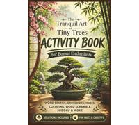 The Tranquil Art of Tiny Trees: Activity Book for Bonsai Enthusiasts (Bonsai Puzzle Series)