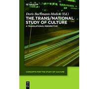 The Trans/National Study of Culture: A Translational Perspective (Concepts for the Study of Culture (CSC)): 4