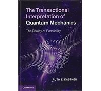 The Transactional Interpretation of Quantum Mechanics: The Reality of Possibility