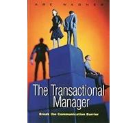 The Transactional Manager: How to Solve People Problems with Transactional Analysis