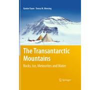The Transantarctic Mountains: Rocks, Ice, Meteorites and Water
