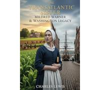 The Transatlantic Sister: Mildred Warner & Washington Legacy: 6 (Warner Hall)