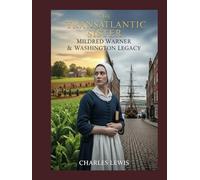 The Transatlantic Sister: Mildred Warner & Washington Legacy (Warner Hall Series)