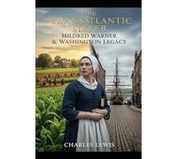 The Transatlantic Sister: Mildred Warner & Washington Legacy (Warner Hall Series)