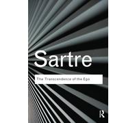 The Transcendence of the Ego: A Sketch for a Phenomenological Description (Routledge Classics)